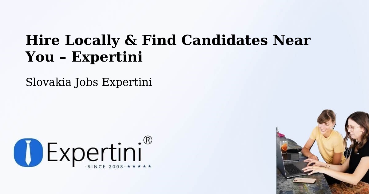 Hire Locally in Okres Myjava – Find Qualified Candidates Near You - Okres Myjava, Slovakia Jobs Expertini